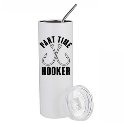 Funny Part Time Hooker Fishing Fan Stainless Steel Tumbler