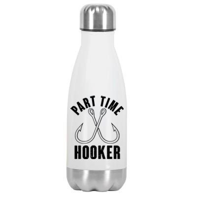 Funny Part Time Hooker Fishing Fan Stainless Steel Insulated Water Bottle