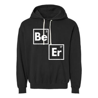 Funny Periodic Table Elements Be Er Beer Garment-Dyed Fleece Hoodie