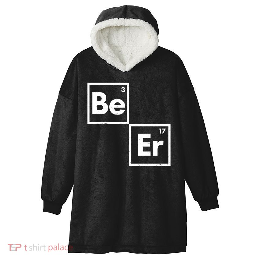 Funny Periodic Table Elements Be Er Beer Hooded Wearable Blanket