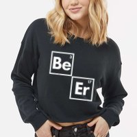 Funny Periodic Table Elements Be Er Beer Cropped Pullover Crew