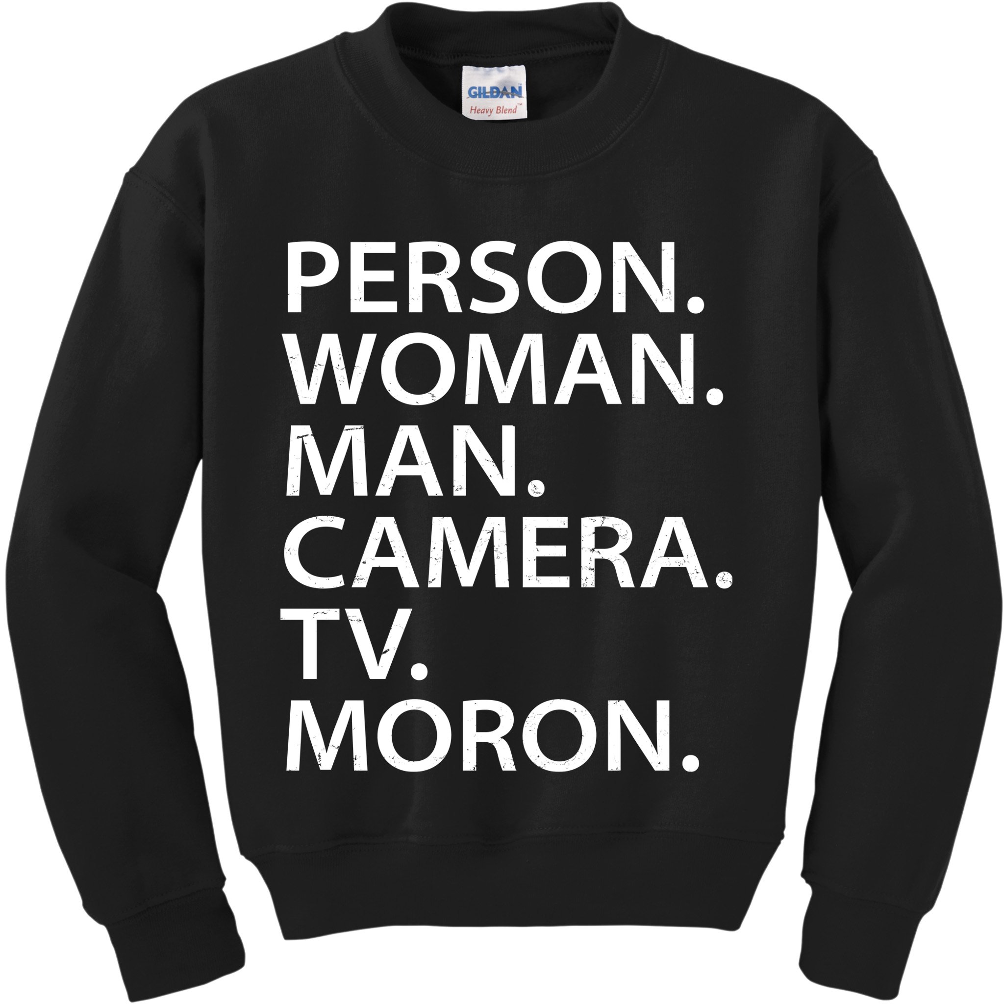 Funny Person Woman Man Camera TV Moron Kids Sweatshirt