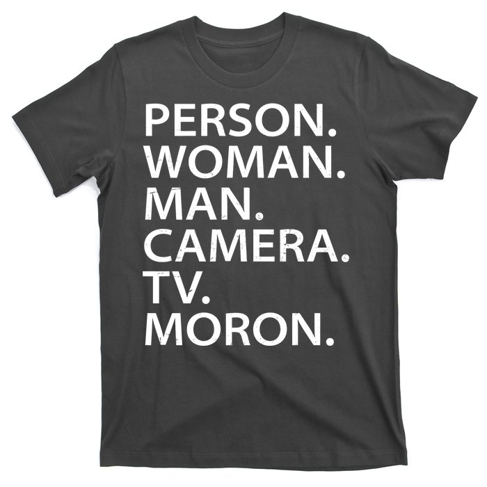 Funny Person Woman Man Camera TV Moron T-Shirt