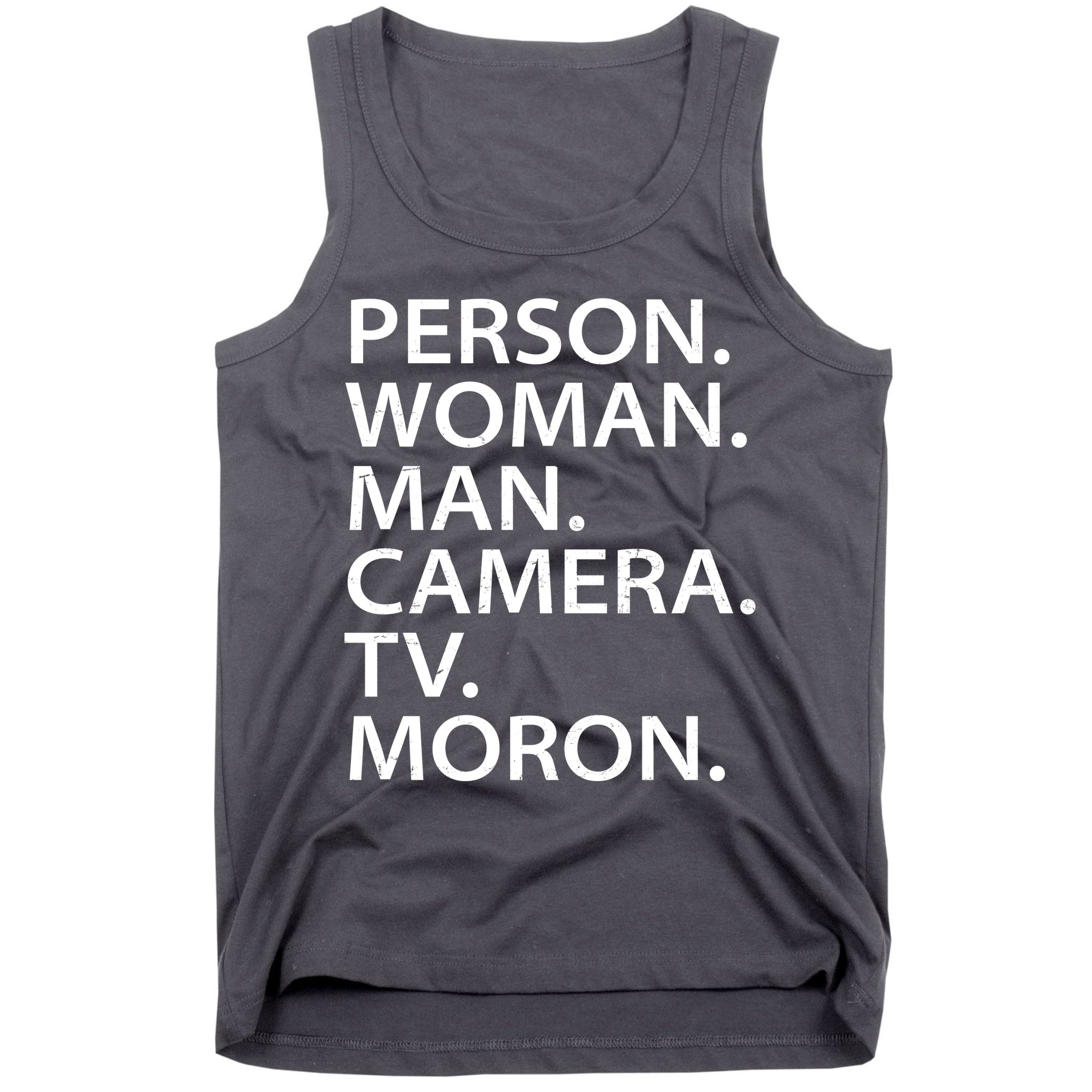 Funny Person Woman Man Camera TV Moron Tank Top
