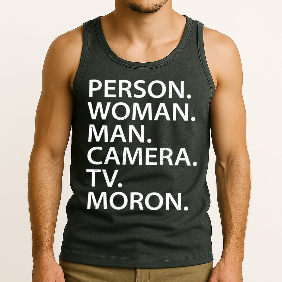 Funny Person Woman Man Camera TV Moron Tank Top