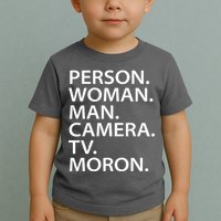 Funny Person Woman Man Camera TV Moron Toddler T-Shirt