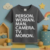 Funny Person Woman Man Camera TV Moron Toddler T-Shirt
