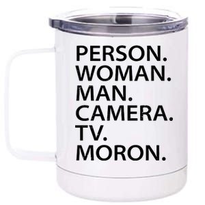 Funny Person Woman Man Camera TV Moron 12 oz Stainless Steel Tumbler Cup