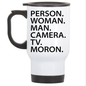 Funny Person Woman Man Camera TV Moron Stainless Steel Travel Mug