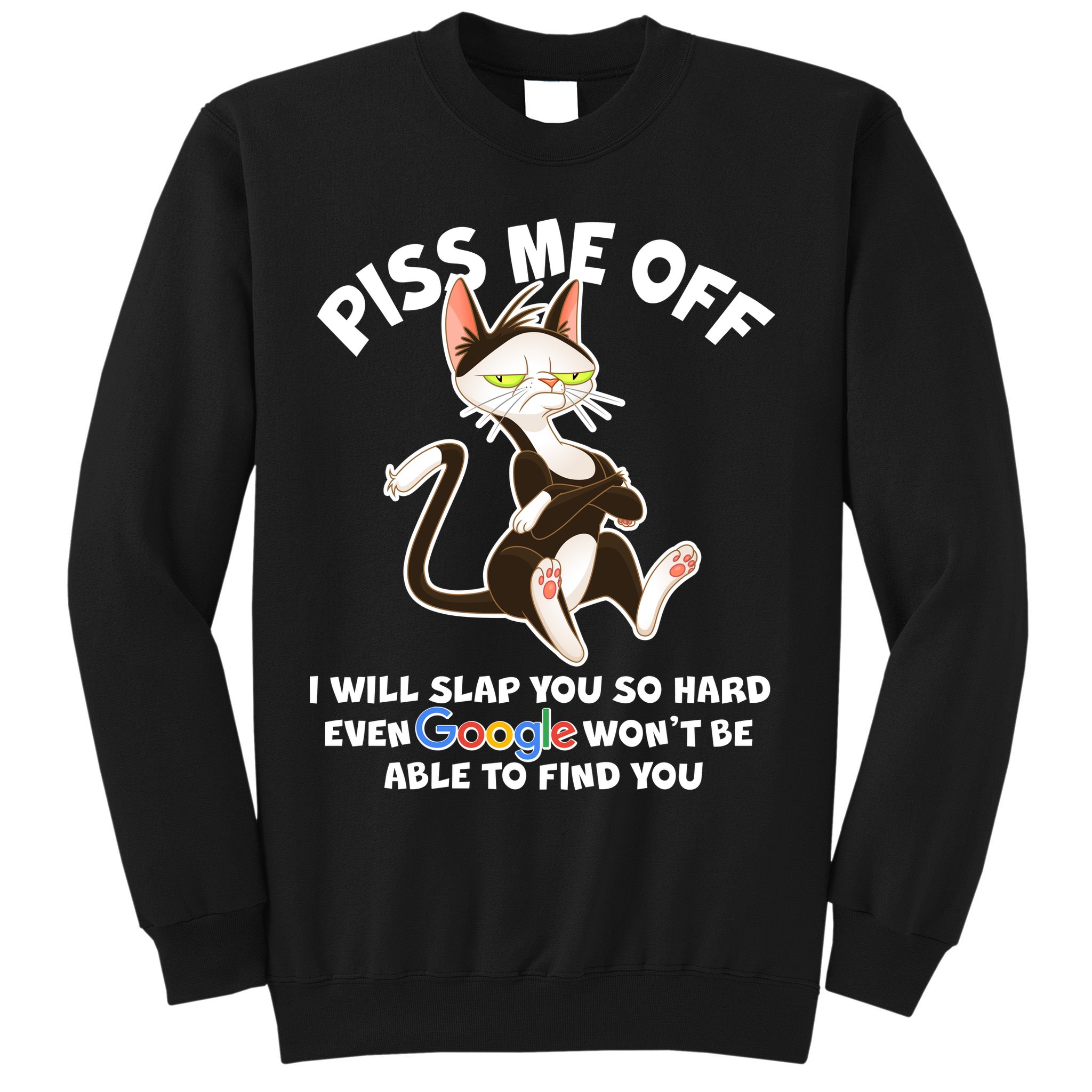 Funny Piss Me Off Cat Meme Sweatshirt