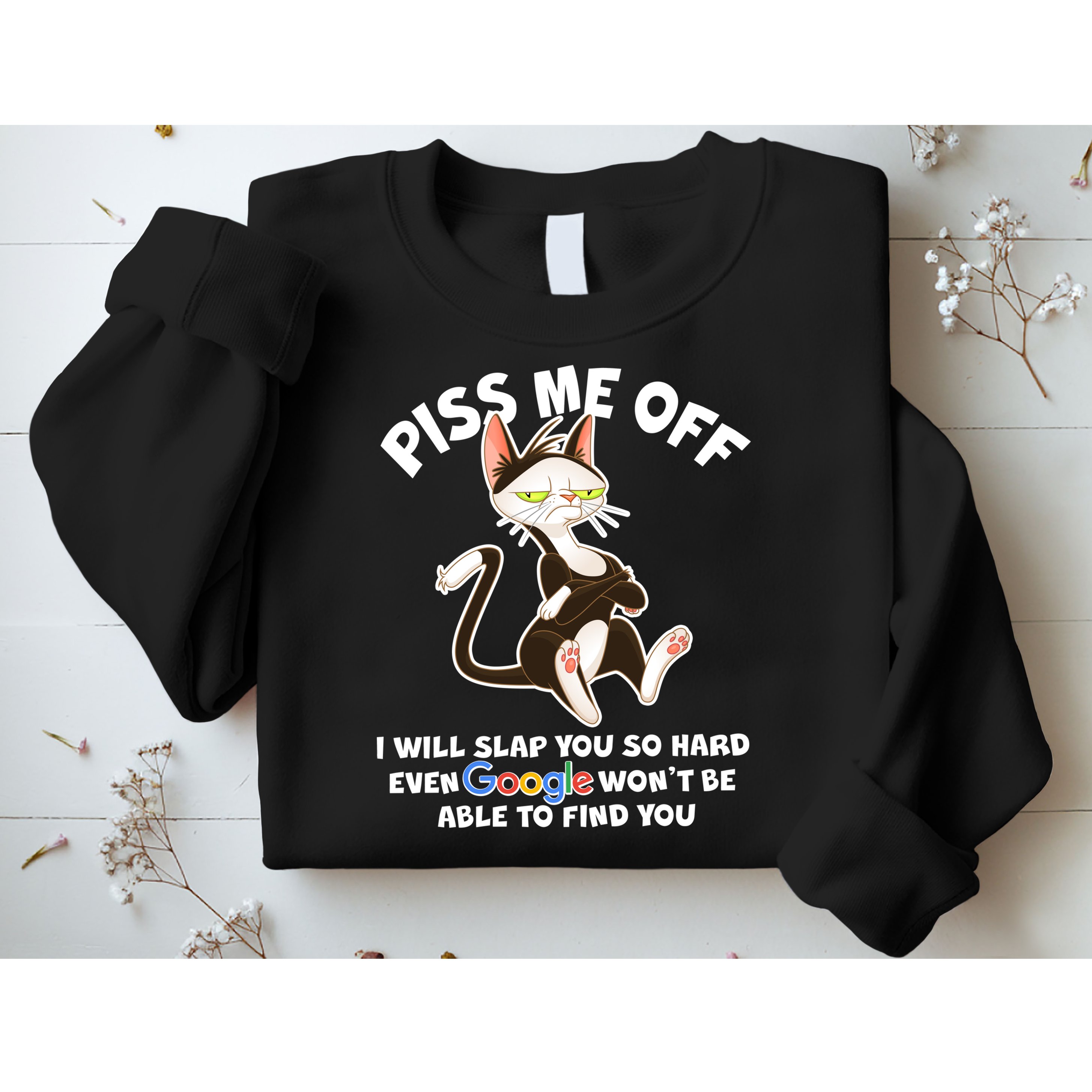 Funny Piss Me Off Cat Meme Sweatshirt