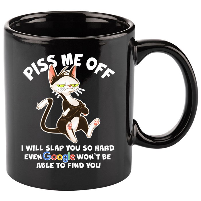 Funny Piss Me Off Cat Meme 11oz C Handle Ceramic Mug