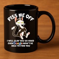 Funny Piss Me Off Cat Meme 11oz C Handle Ceramic Mug