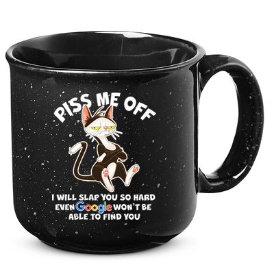 Funny Piss Me Off Cat Meme 15oz Campfire Ceramic Mug