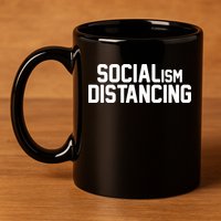 Funny Political Socialism Distancing  11oz C Handle Ceramic Mug