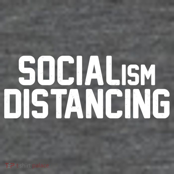 Funny Political Socialism Distancing  T-Shirt