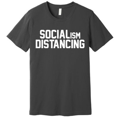 Funny Political Socialism Distancing  Premium T-Shirt