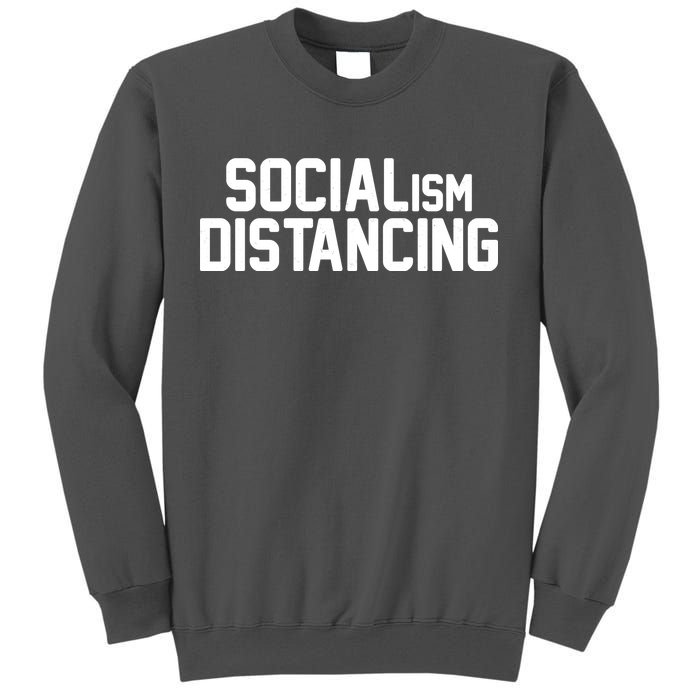 Funny Political Socialism Distancing  Tall Sweatshirt