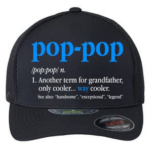 Funny Pop Pop Definition Cool Fathers Day Flexfit Unipanel Trucker Cap