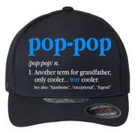 Funny Pop Pop Definition Cool Fathers Day Flexfit Unipanel Trucker Cap