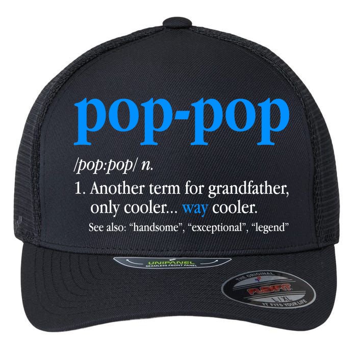 Funny Pop Pop Definition Cool Fathers Day Flexfit Unipanel Trucker Cap