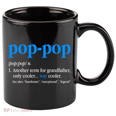 Funny Pop Pop Definition Cool Fathers Day 11oz C Handle Ceramic Mug