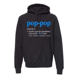 Funny Pop Pop Definition Cool Fathers Day Premium Hoodie