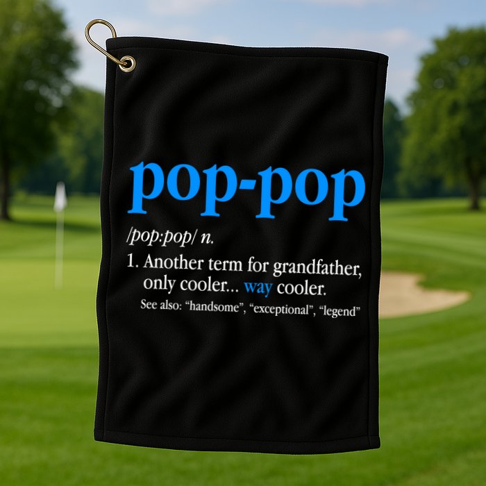 Funny Pop Pop Definition Cool Fathers Day Golf Towel