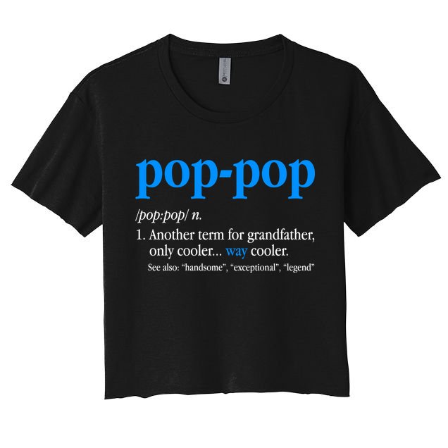 Funny Pop Pop Definition Cool Fathers Day Crop Top