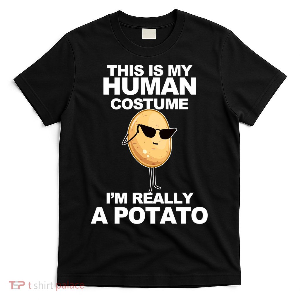 Funny Potato This Is My Human Costume  T-Shirt