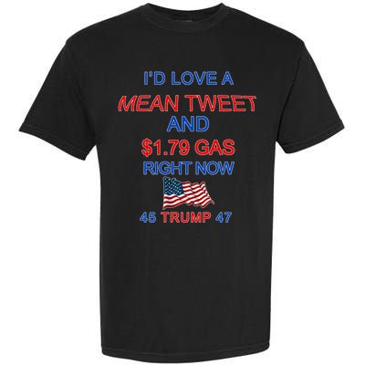 Funny Pro Trump Supporter I'd Love A Mean Tweet Gas Prices Garment-Dyed Heavyweight T-Shirt