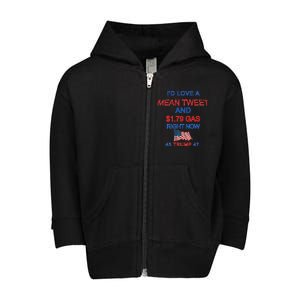 Funny Pro Trump Supporter I'd Love A Mean Tweet Gas Prices Toddler Zip Fleece Hoodie