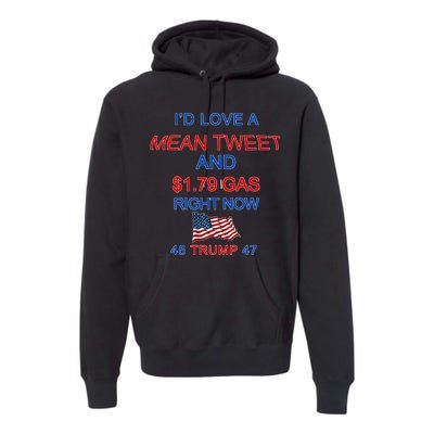 Funny Pro Trump Supporter I'd Love A Mean Tweet Gas Prices Premium Hoodie