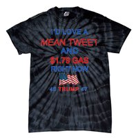 Funny Pro Trump Supporter I'd Love A Mean Tweet Gas Prices Tie-Dye T-Shirt