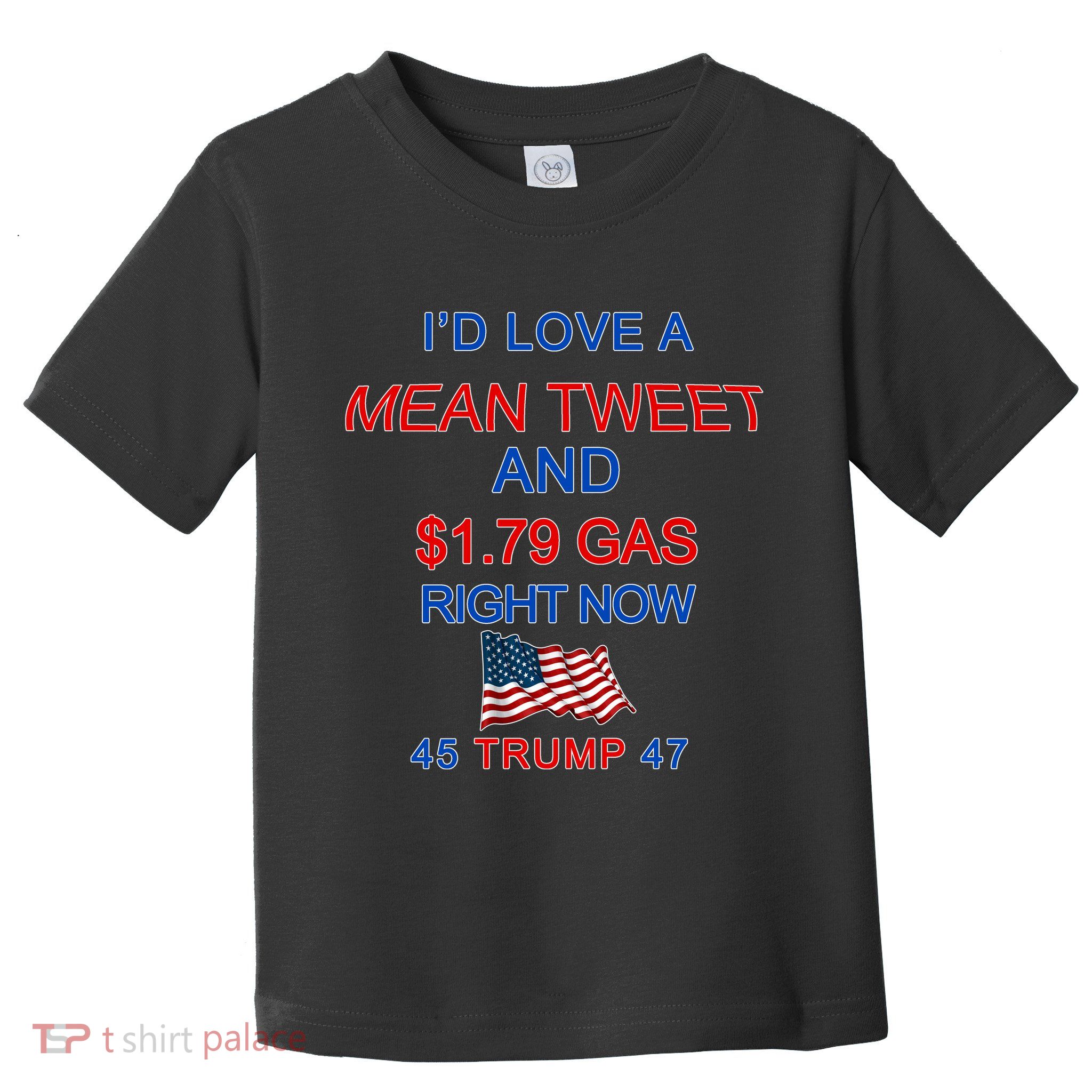 Funny Pro Trump Supporter I'd Love A Mean Tweet Gas Prices Toddler T-Shirt