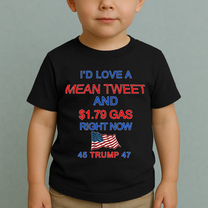 Funny Pro Trump Supporter I'd Love A Mean Tweet Gas Prices Toddler T-Shirt