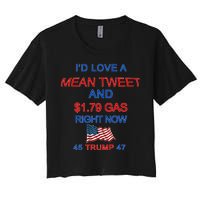 Funny Pro Trump Supporter I'd Love A Mean Tweet Gas Prices Women's Crop Top Tee