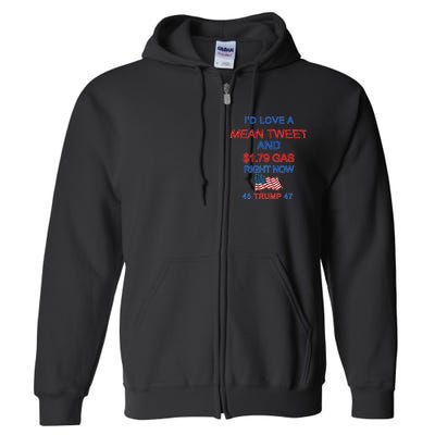 Funny Pro Trump Supporter I'd Love A Mean Tweet Gas Prices Full Zip Hoodie