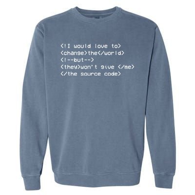 Funny Programmer Change The World Garment-Dyed Sweatshirt