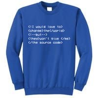 Funny Programmer Change The World Tall Sweatshirt