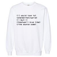 Funny Programmer Change The World Garment-Dyed Sweatshirt