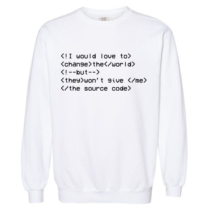 Funny Programmer Change The World Garment-Dyed Sweatshirt