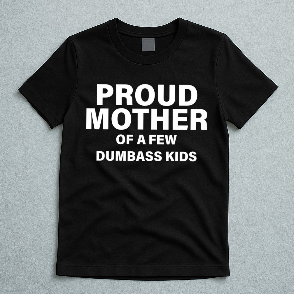 Funny Proud Mother T-Shirt