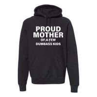 Funny Proud Mother Premium Hoodie