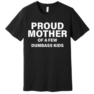 Funny Proud Mother Premium T-Shirt