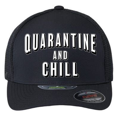 Funny Quarantine And Chill  Flexfit Unipanel Trucker Cap