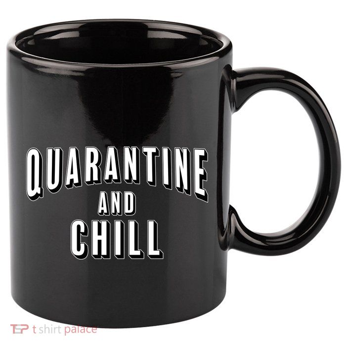 Funny Quarantine And Chill  11oz C Handle Ceramic Mug