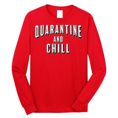 Funny Quarantine And Chill  Long Sleeve Shirt