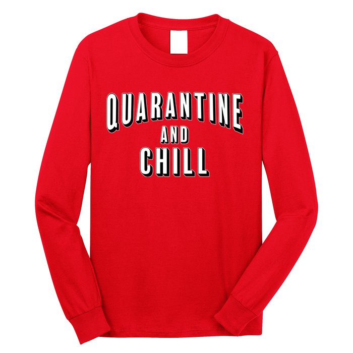 Funny Quarantine And Chill  Long Sleeve Shirt