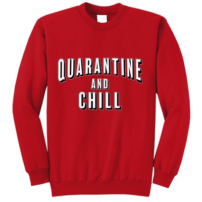 Funny Quarantine And Chill  Sweatshirt